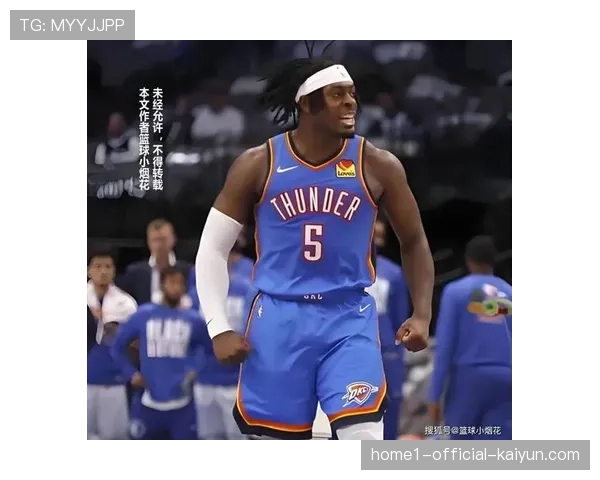 雷霆首发平均年龄小于25岁，年轻阵容靠本能而非经验控场